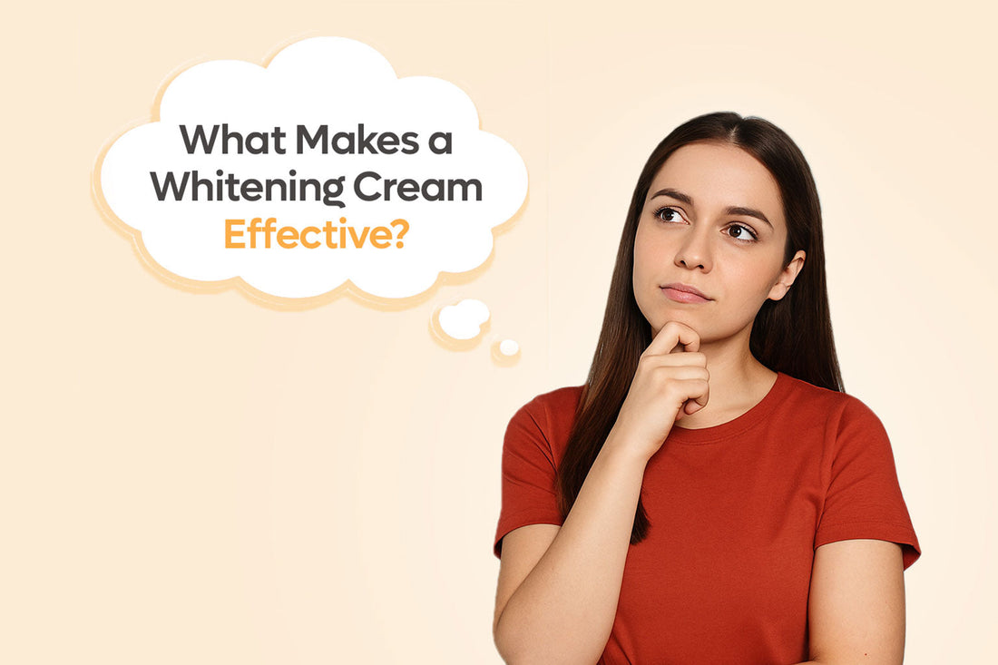 What Makes a Whitening Cream Effective